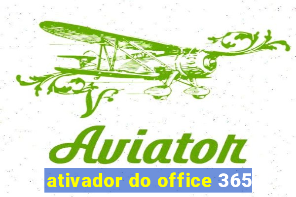 ativador do office 365